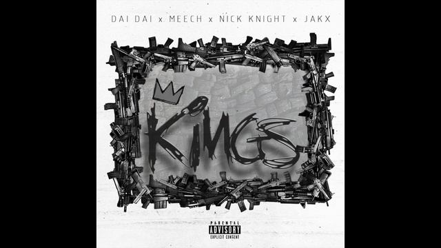 Dai Dai - KINGS Ft Meech, Nick Knight & Jakx (Produced By TheBeatPlug) смотреть онлайн