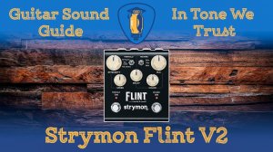 Обзор педали Flint V2 от компании Strymon.