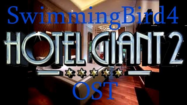 Hotel Giant 2 OST - 9 (Interior Special Theme - 4) смотреть онлайн