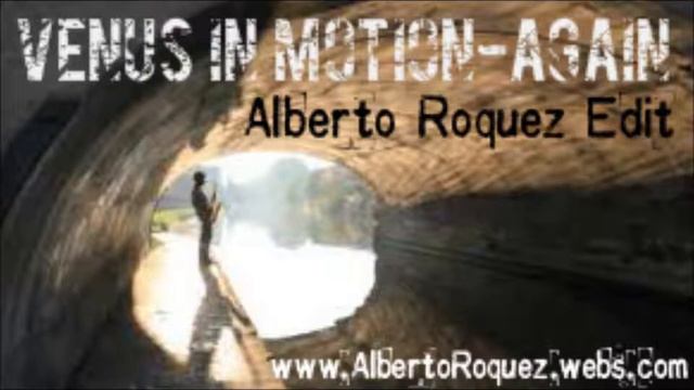 Venus In Motion-Again(Alberto Roquez Edit) смотреть онлайн