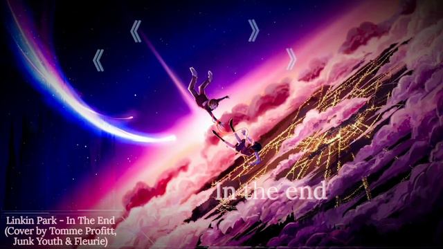 Nightcore - In The End (Linkin Park (Cinematic Cover By Tomme Profitt Feat Jung Youth & Fleurie))
