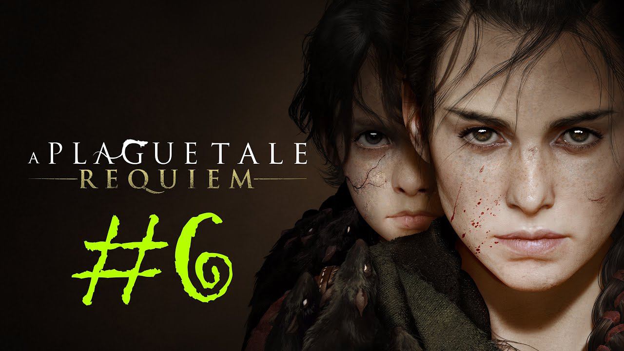 A Plague Tale: Requiem | Прохождение #6 | (PC) смотреть онлайн