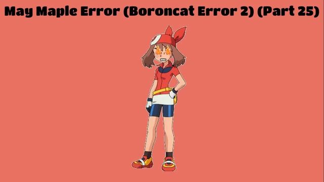 Thumbnails for May Maple Error (Boroncat Error 2) смотреть онлайн