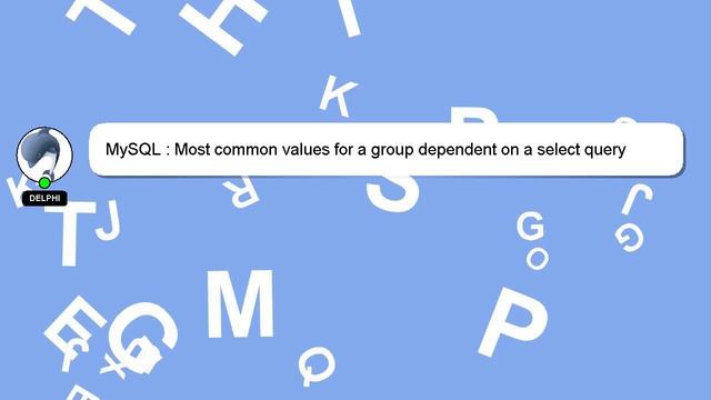 MySQL : Most common values for a group dependent on a select query смотреть онлайн