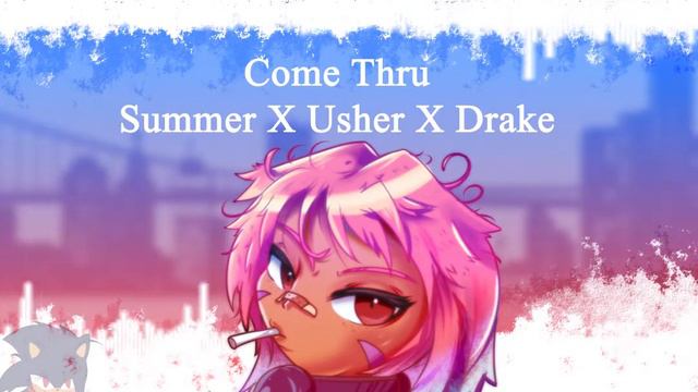Come Thru- Summer X Usher X Drake смотреть онлайн