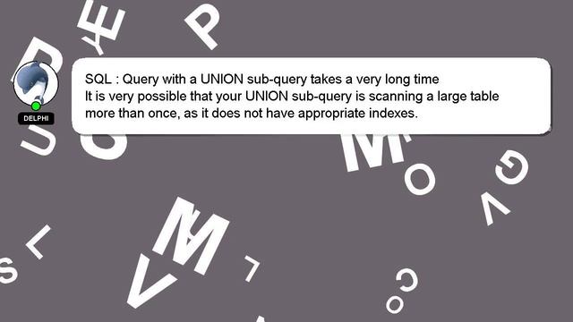 SQL : Query with a UNION sub-query takes a very long time смотреть онлайн