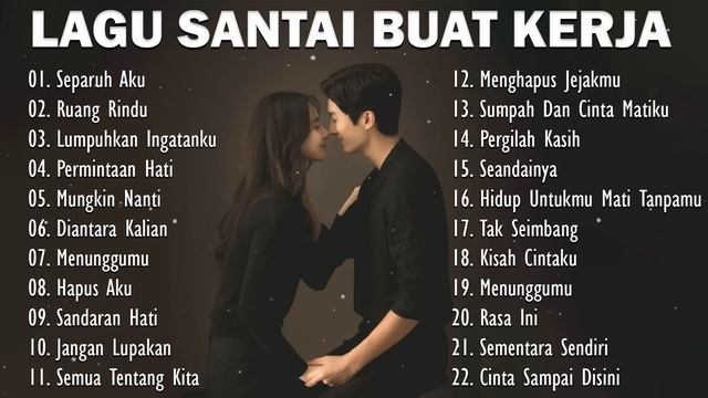 LAGU INDONESIA TERBARU | LAGU TAHUN 2000AN HD | LAGU SANTAI BUAT KERJA смотреть онлайн