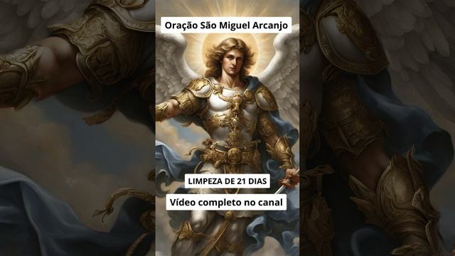 Oração São Miguel Arcanjo - Limpeza 21 dias смотреть онлайн