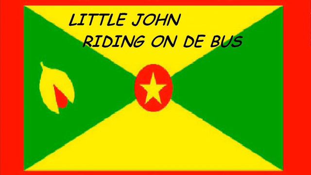 LITTLE JOHN - RIDING ON DE BUS - GRENADA SOCA смотреть онлайн