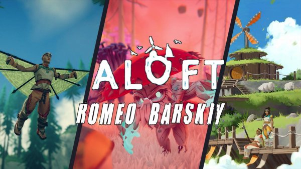 ALOFT | ВЫЖИВАНИЕ В НЕБЕСАХ | Первый Взгляд | ОБЗОР - ПРОХОЖДЕНИЕ ► ROMEO BARSKIY GAMES