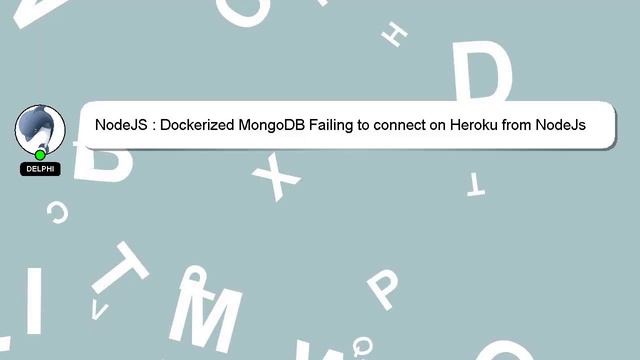 NodeJS : Dockerized MongoDB Failing to connect on Heroku from NodeJs Container смотреть онлайн