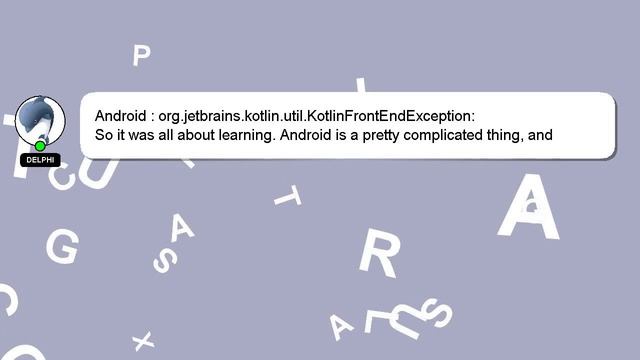Android : org.jetbrains.kotlin.util.KotlinFrontEndException: смотреть онлайн