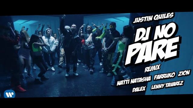 DJ No Pare REMIX Justin Quiles, Natti Natasha, Farruko, Zion, Dalex, Lenny Tavárez (Video Oficial)