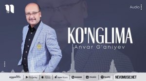 Anvar G'aniyev - Ko'nglima (music version)