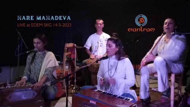 Hare Mahadeva (Live at EDEM SKG 14_5_2023) - MANTRAM смотреть онлайн