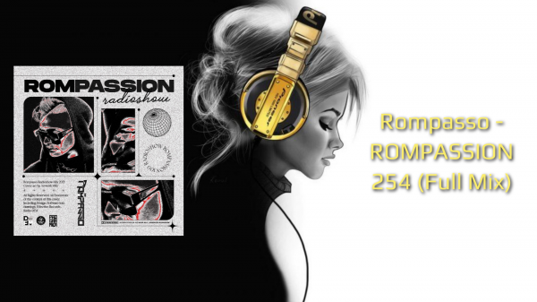 Rompasso - ROMPASSION 254 (Full Mix)