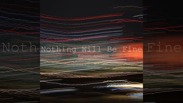 Nothing Will Be Fine (Instrumental Version) смотреть онлайн