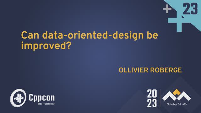 Can C++ Data-oriented-design be Improved? - Ollivier Roberge - CppCon 2023 смотреть онлайн