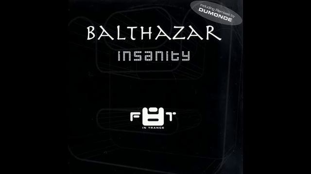 Balthazar - Insanity (DuMonde Remix) [2003] смотреть онлайн