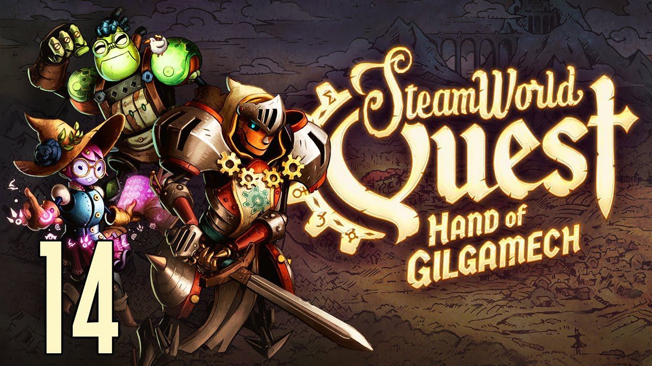 Прохождение SteamWorld Quest Hand Of Gilgamech Серия 14 