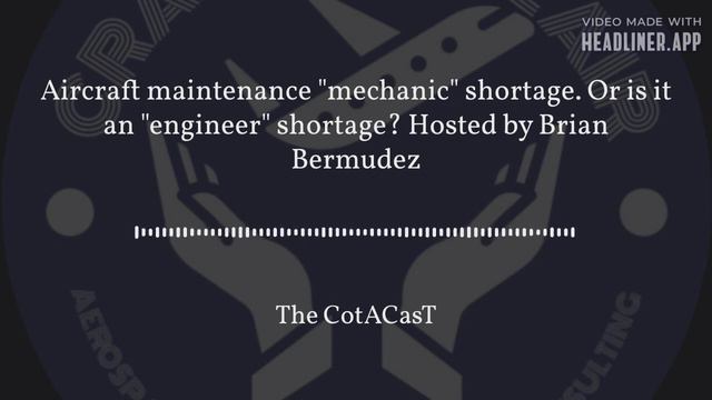 The CotAcasT Ep. 1 - Aircraft maintenance "mechanic" shortage. Or is it an "engineer" shortage? смотреть онлайн
