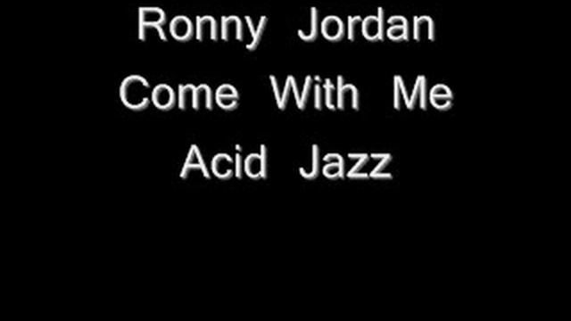 Ronny Jordan Come With Me Acid Jazz смотреть онлайн