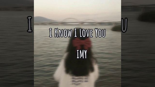IMY - I Know I Love You