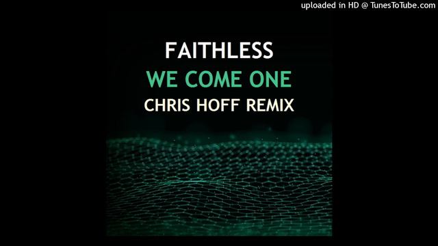 Faithless - We Come One (Chris Hoff Remix)