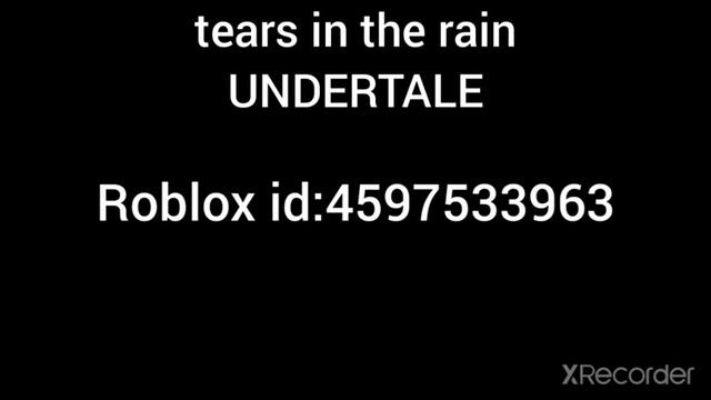 Tear in the Rain undertale roblox id смотреть онлайн