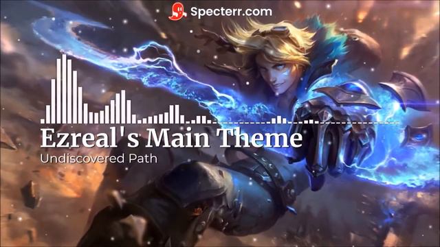 Ezreal's Main Theme - Undiscovered Path - League of Legends смотреть онлайн