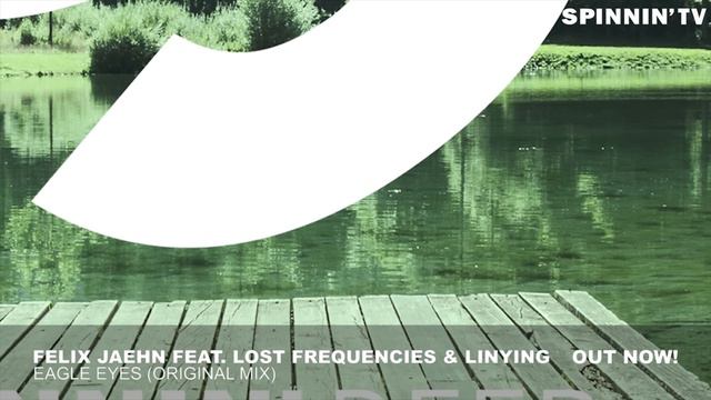 Felix Jaehn feat. Lost Frequencies & Linying - Eagle Eyes (Original Mix) смотреть онлайн