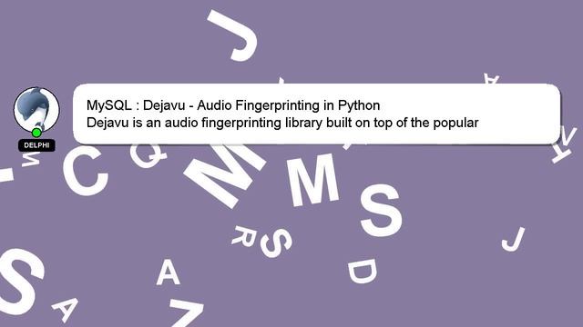 MySQL : Dejavu - Audio Fingerprinting in Python смотреть онлайн