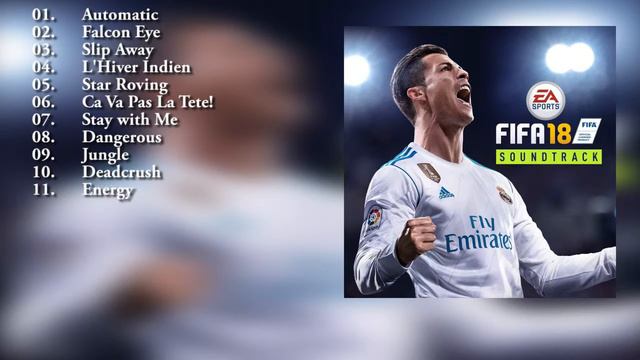 OST FIFA 18 - Soundtrack - 19 Songs – Part 1 - Compilation Music