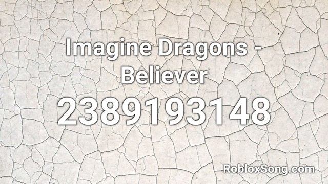 Imagine Dragons - Believer Roblox ID - Roblox Music Code смотреть онлайн
