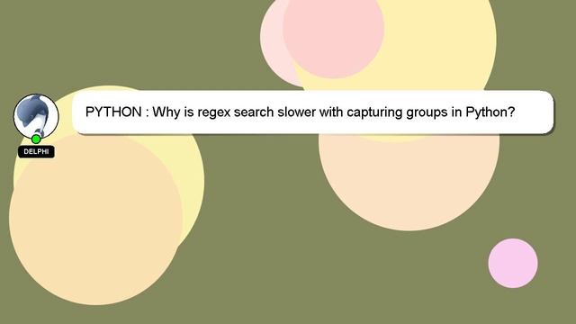 PYTHON : Why is regex search slower with capturing groups in Python? смотреть онлайн
