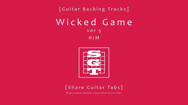 [Share Guitar Tabs] Wicked Game (HIM) ver 5 [Guitar Backing Tracks] смотреть онлайн