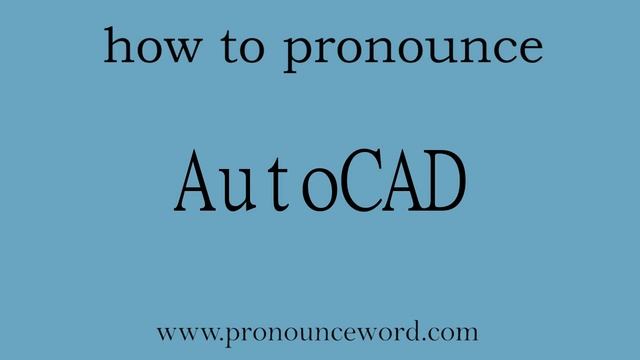 how to pronounce the english word AutoCAD.amazing resource.learn from me. смотреть онлайн