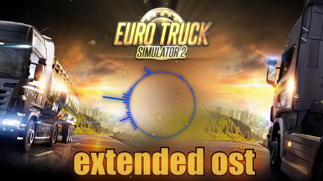 Eurotruck Simulator 2 - Extended Ost (delivery Finished N°1)