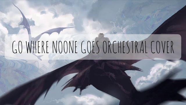 Go Where No One Goes [from How to Train your dragon 2] Orchestral Cover смотреть онлайн
