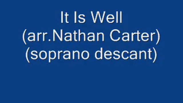It Is Well ( arr. Nathan Carter) - soprano descant смотреть онлайн