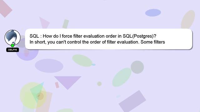 SQL : How do I force filter evaluation order in SQL(Postgres)? смотреть онлайн