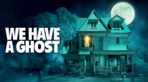 У нас привидение! | We Have a Ghost (2023)
