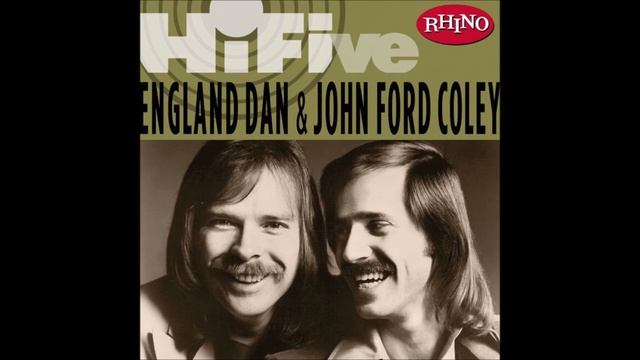 England Dan & John Ford Coley - Just Tell Me You Love Me смотреть онлайн