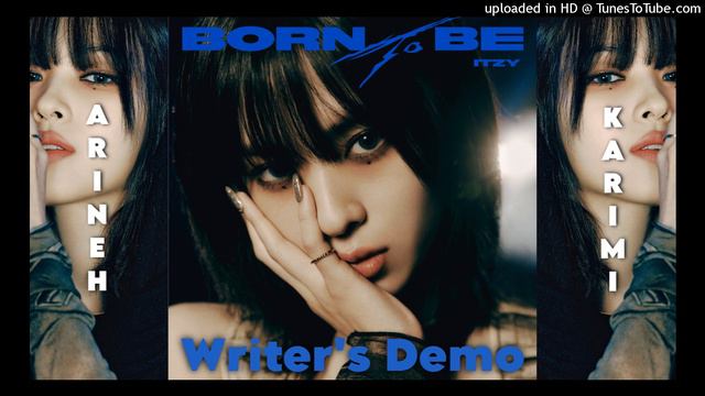 ITZY - Born To Be (Writer's Demo) [English Demo] |By: Arineh Karimi| смотреть онлайн