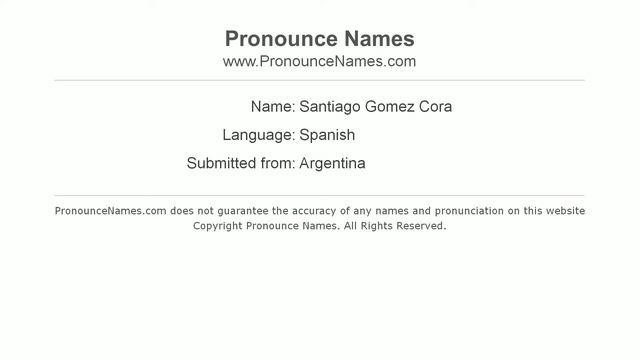 How to pronounce Santiago Gomez Cora (Spanish/Argentina) - PronounceNames.com смотреть онлайн