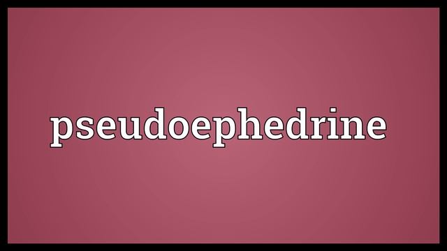 Pseudoephedrine Meaning смотреть онлайн