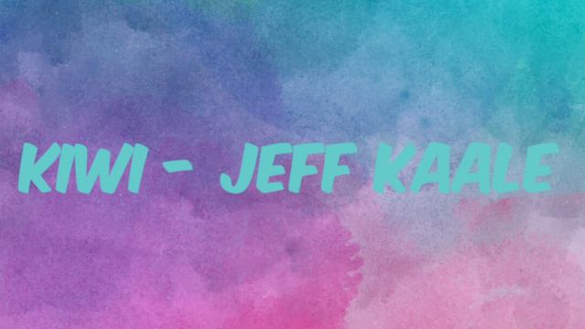 Kiwi - Jeff Kaale (music Video)