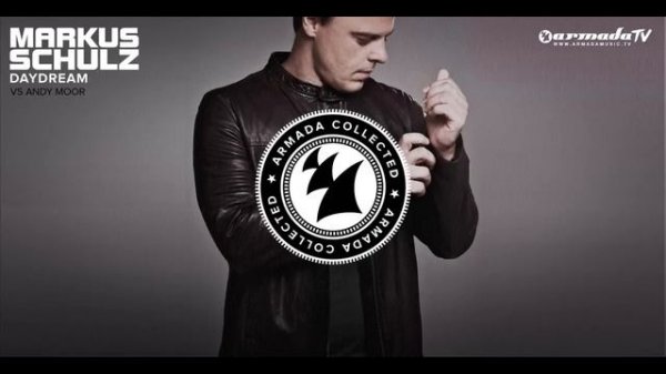 Markus Schulz vs Andy Moor - Daydream [Armada Collected: Markus Schulz]
