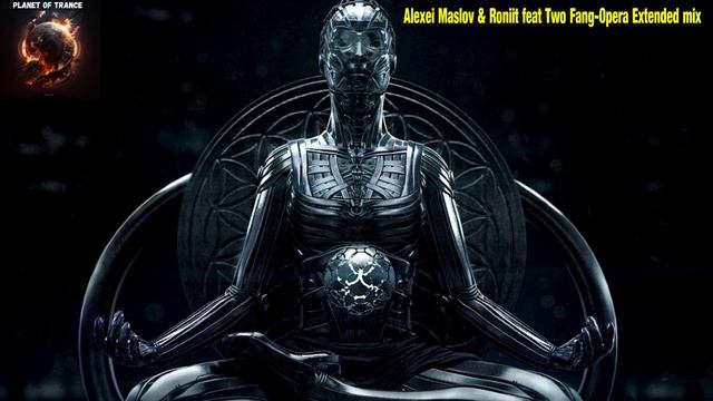 Alexei Maslov & Roniit Feat Two Fang-Opera Extended Mix