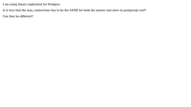 Databases: Postgres slave max_connections = master's max_connections? смотреть онлайн